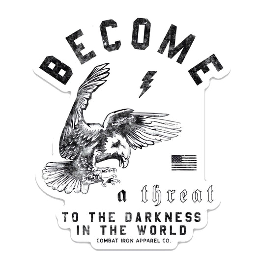 Become A Threat To The Darkness Of The World Decal