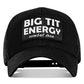 Big Tit Energy Patch Snapback Hat