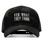 FCK What They Think Patch Snapback Hat