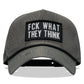 Fck What They Think Patch Weekender Snapback