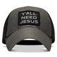 Y'all Need Jesus Patch Tactical Ripstop Mesh Snapback Hat