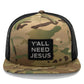 Y'all Need Jesus Patch Flatbill Hat