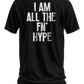 I AM ALL THE FN' HYPE