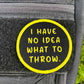 No Idea What To Throw Disc Golf Patches®